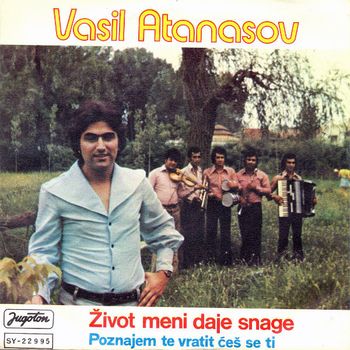 Vasil Atanasov 1975 - Zivot meni daje snage (Singl) 33125884_prednja